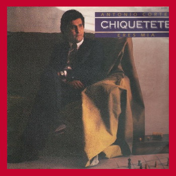 Chiquetete - Eres Mia (Vinilo 1984)