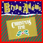 Bryan Adams - Christmas Time (Maxi 1985) - Por kratos61