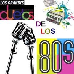 Los Grandes Duetos de los 80s en Español