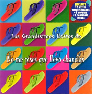 No Me Pises Que Llevo Chanclas – Los Grandísimos 1996