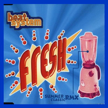 Beat System - Fresh (Summer Remix) (Maxi CD 1996) Por kratos61