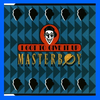 Masterboy - I Got to Give it Up (Maxi CD 1994)