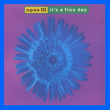 Opus III - It's A Fine Day (Maxi CD)
