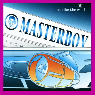Masterboy - Ride Like the Wind (Maxi CD 2001)