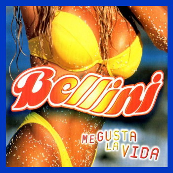 Bellini - Me Gusta La Vida (Maxi CD 1998)