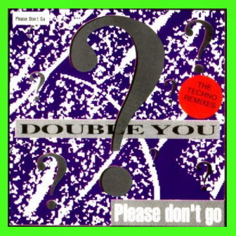 Double You - Please Don't Go (The Techno Remixes) (Maxi CD 1992)
