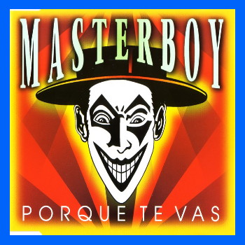 Masterboy - Porque Te Vas (Maxi CD 1999)