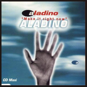 Aladino - Make It Right Now (Maxi CD 1993)