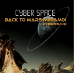 Cyber Space - Back To Mars Megamix