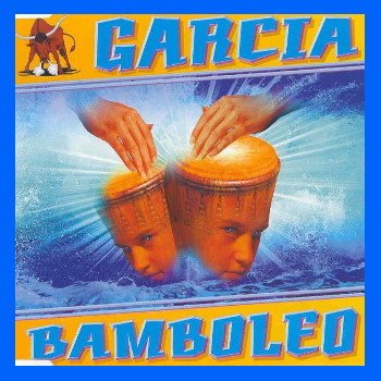 Garcia - Bamboleo (Maxi CD 1997)
