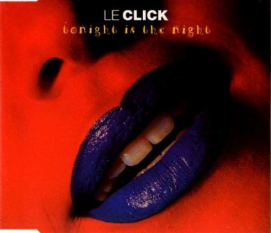 Le Click - Tonight Is The Night (Maxi CD) 1994