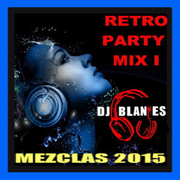 Retro Party Mix I - DJ Blanes