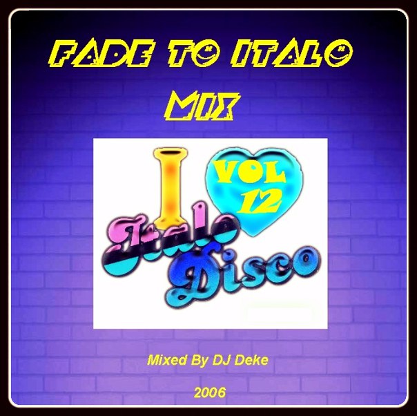 DJ Deke – Fade to Italo mix vol.12 [finalized version]
