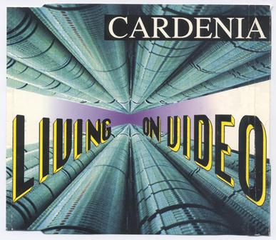 Cardenia - Living On Video (Maxi CD 1994)
