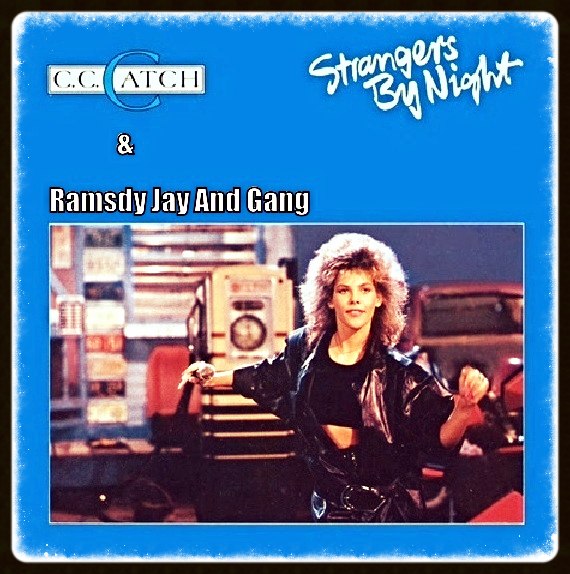 C.C.Catch feat. Ramsdy Jay And Gang – Strangers By Night