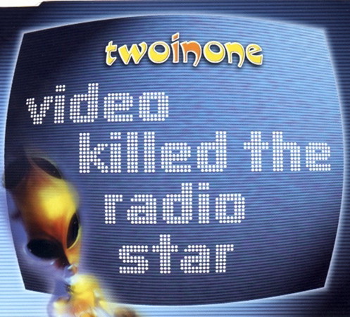 Two In One - Video Killed The Radio Star (Maxi Single)